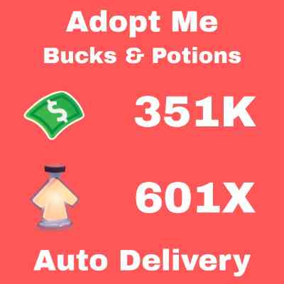 351K Bucks And 601X Potions - Adopt Me