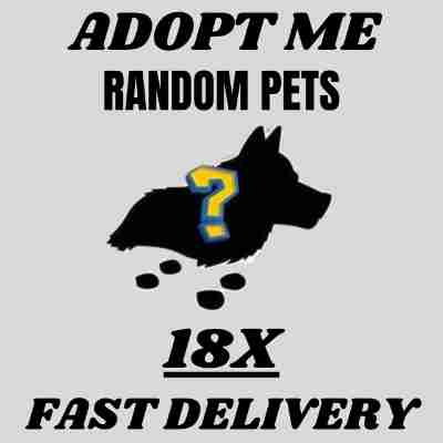 18X Random pets | Fast delivery | Adopt me